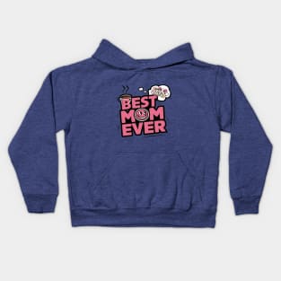 Best mom ever Kids Hoodie